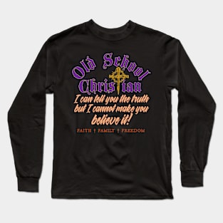 I can tell you the truth Long Sleeve T-Shirt